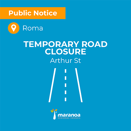 Scheduled road closure - Arthur Street Roma