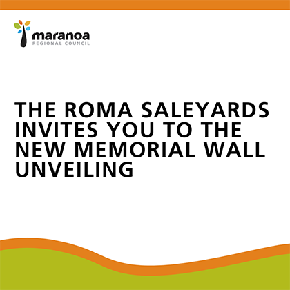 The Roma Saleyards Invites You To The New Memorial Wall Unveiling